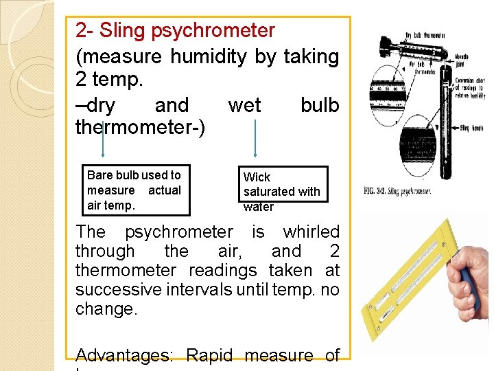 2 - Sling psychrometer (measure humidity by taking 2 temp. –dry and wet bulb