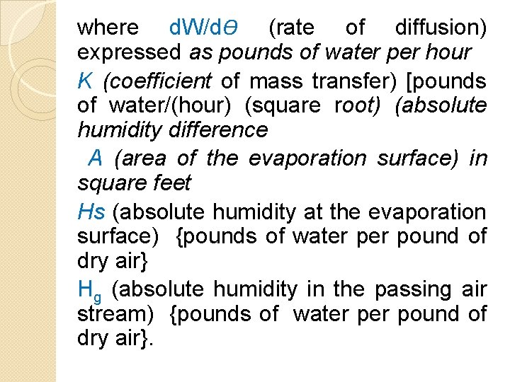 where d. W/dѲ (rate of diffusion) expressed as pounds of water per hour K