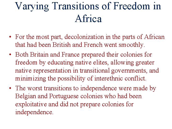 Varying Transitions of Freedom in Africa • For the most part, decolonization in the