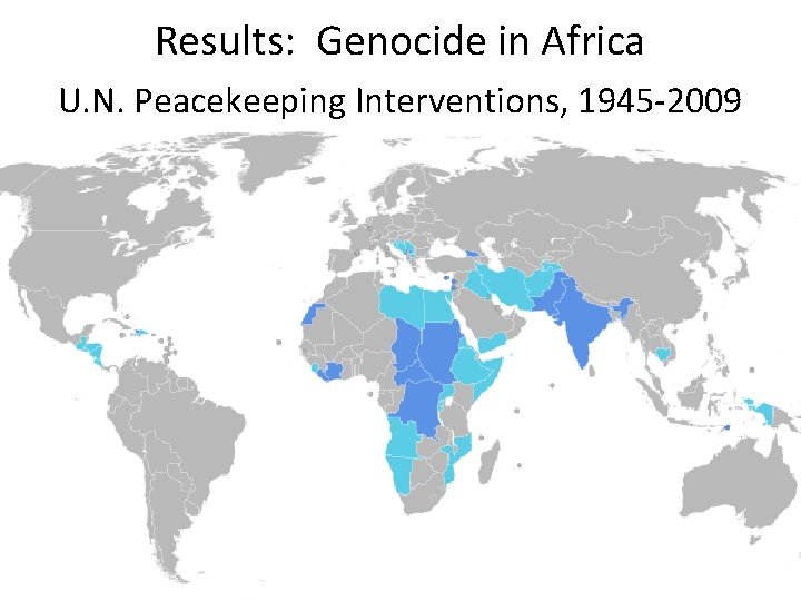 Results: Genocide in Africa U. N. Peacekeeping Interventions, 1945 -2009 