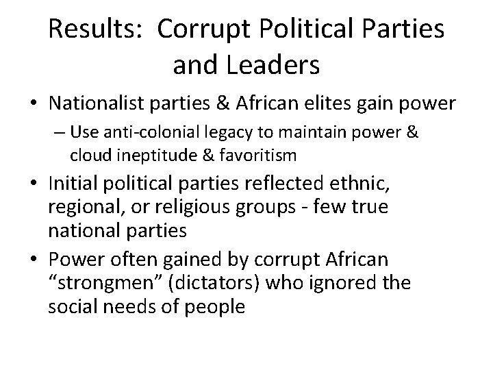Results: Corrupt Political Parties and Leaders • Nationalist parties & African elites gain power