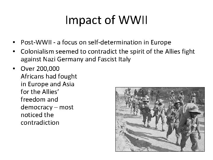 Impact of WWII • Post-WWII - a focus on self-determination in Europe • Colonialism
