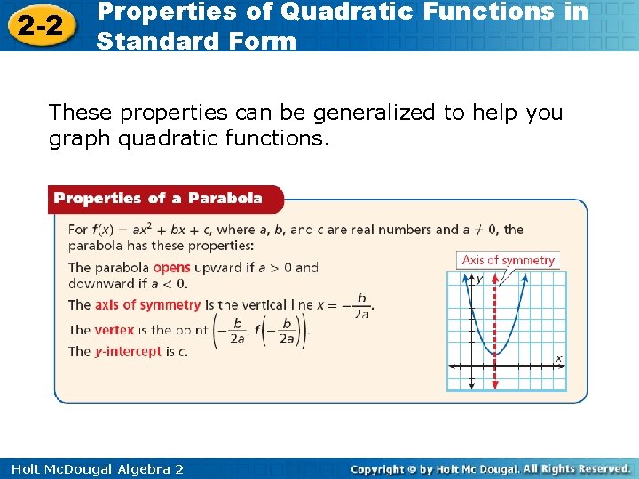 2 -2 Properties of Quadratic Functions in Standard Form These properties can be generalized