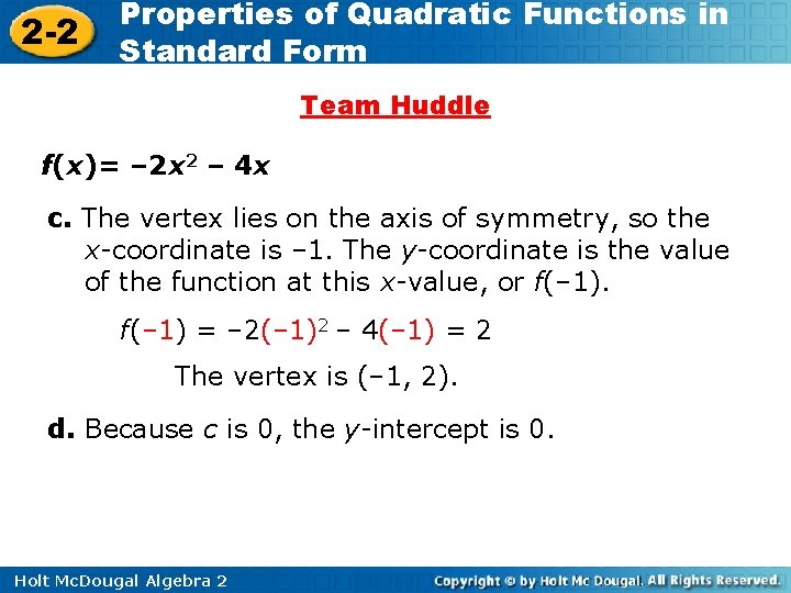 2 -2 Properties of Quadratic Functions in Standard Form Team Huddle f(x)= – 2