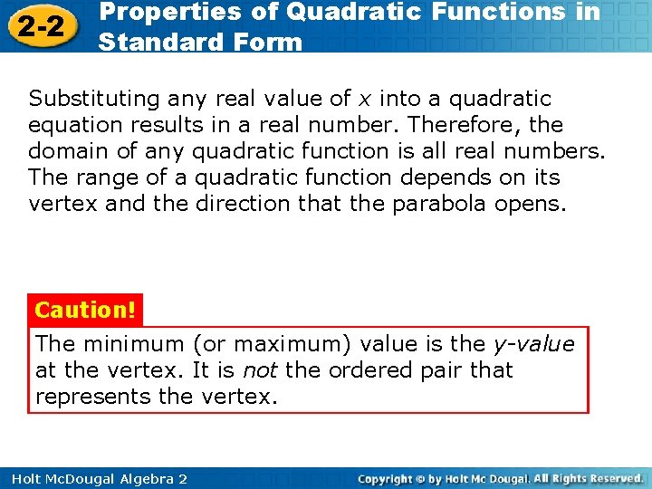 2 -2 Properties of Quadratic Functions in Standard Form Substituting any real value of