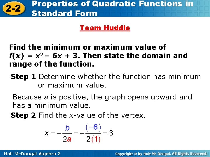 2 -2 Properties of Quadratic Functions in Standard Form Team Huddle Find the minimum