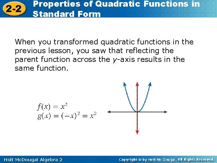 2 -2 Properties of Quadratic Functions in Standard Form When you transformed quadratic functions