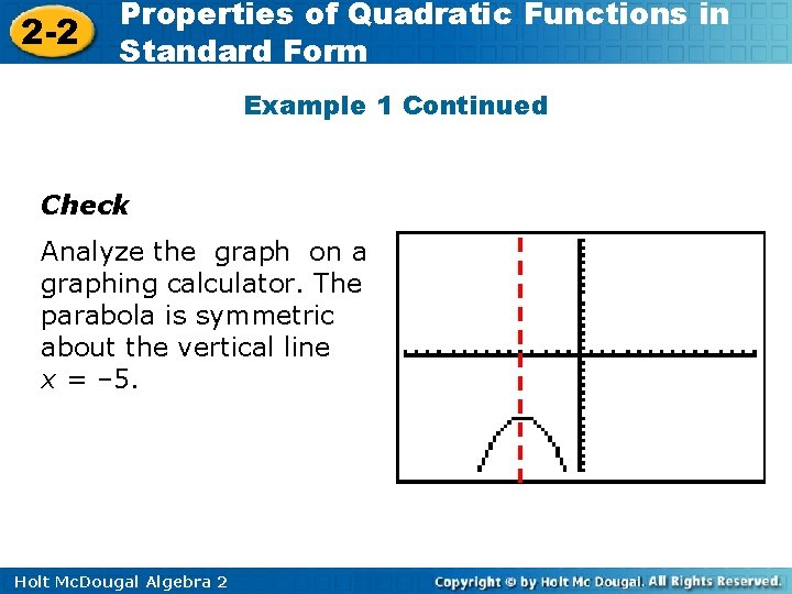 2 -2 Properties of Quadratic Functions in Standard Form Example 1 Continued Check Analyze