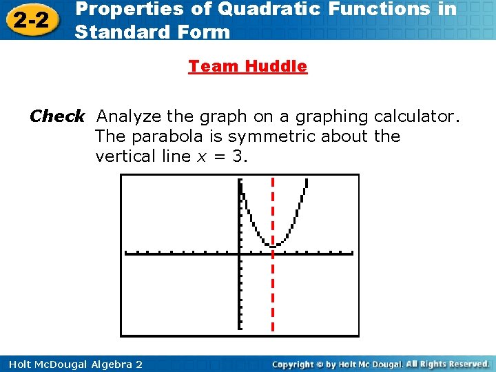 2 -2 Properties of Quadratic Functions in Standard Form Team Huddle Check Analyze the