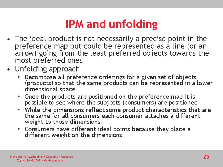 IPM and unfolding • The ideal product is not necessarily a precise point in