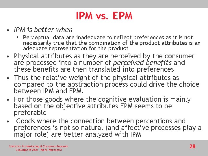 IPM vs. EPM • IPM is better when • Perceptual data are inadequate to