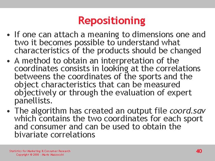 Repositioning • If one can attach a meaning to dimensions one and two it