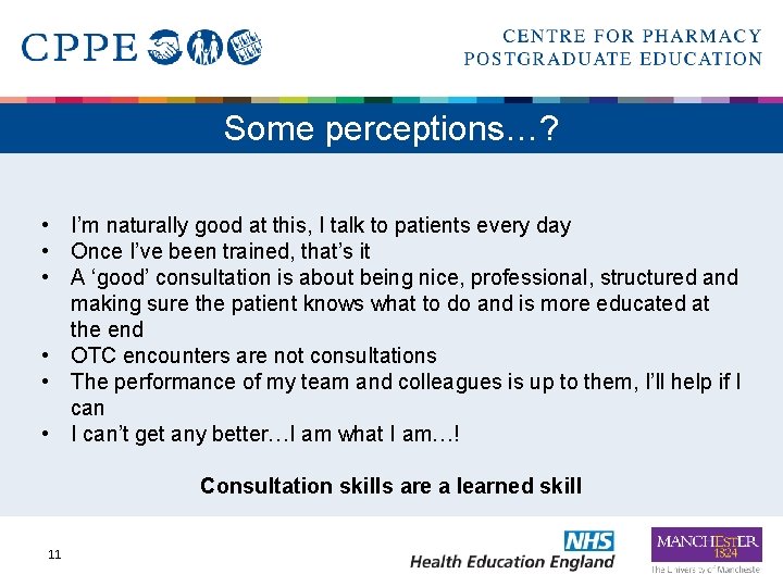 Some perceptions…? • I’m naturally good at this, I talk to patients every day