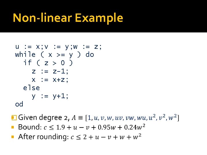 Non-linear Example u : = x; v : = y; w : = z;