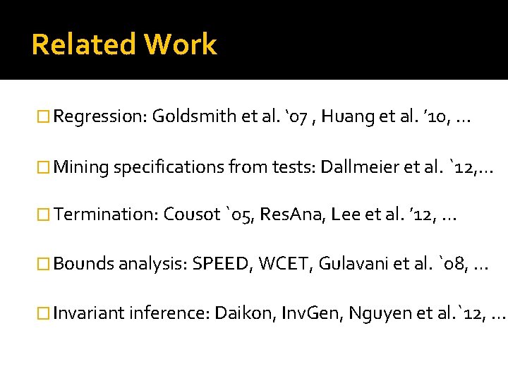 Related Work � Regression: Goldsmith et al. ‘ 07 , Huang et al. ’
