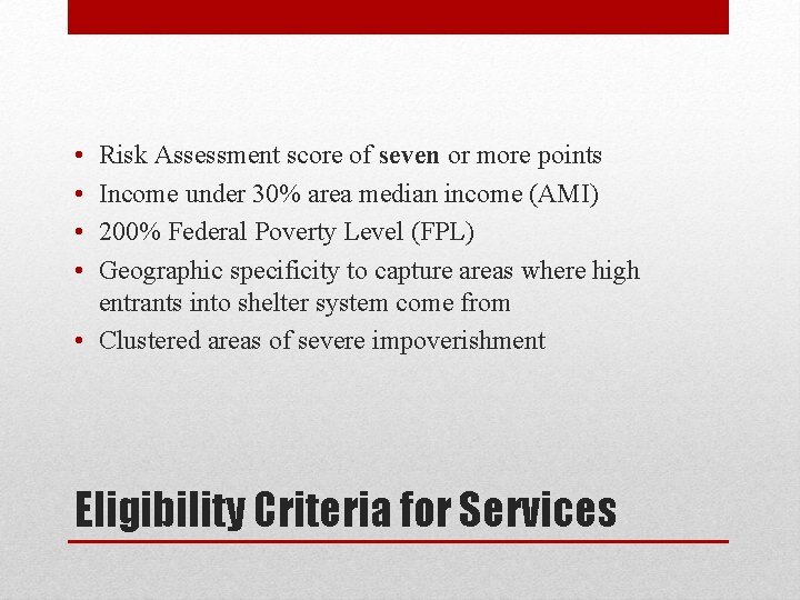  • • Risk Assessment score of seven or more points Income under 30%