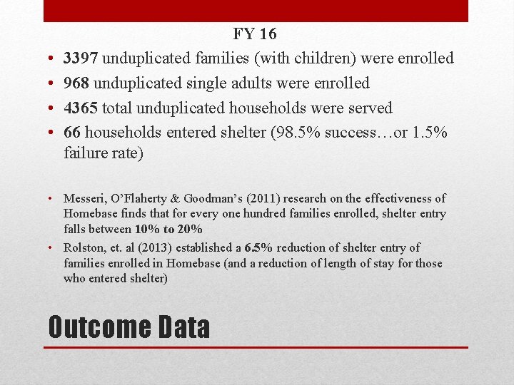  • • FY 16 3397 unduplicated families (with children) were enrolled 968 unduplicated