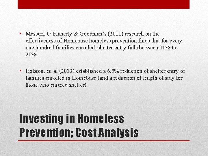  • Messeri, O’Flaherty & Goodman’s (2011) research on the effectiveness of Homebase homeless