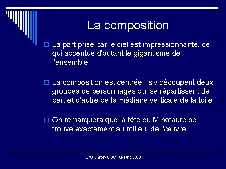 La composition o La part prise par le ciel est impressionnante, ce qui accentue