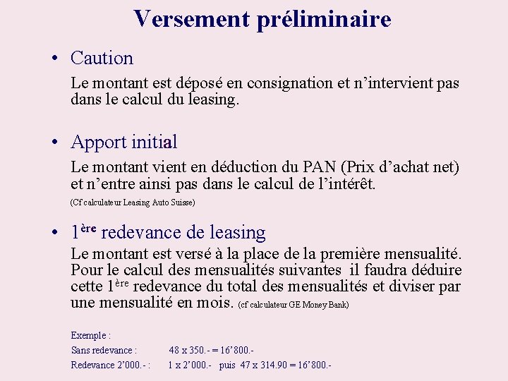 Versement préliminaire • Caution Le montant est déposé en consignation et n’intervient pas dans