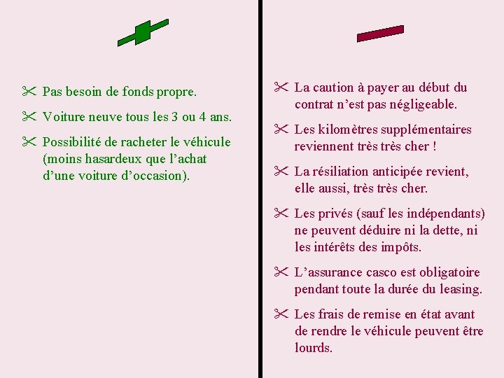 " Pas besoin de fonds propre. " Voiture neuve tous les 3 ou 4