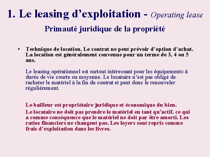 1. Le leasing d’exploitation - Operating lease Primauté juridique de la propriété • Technique