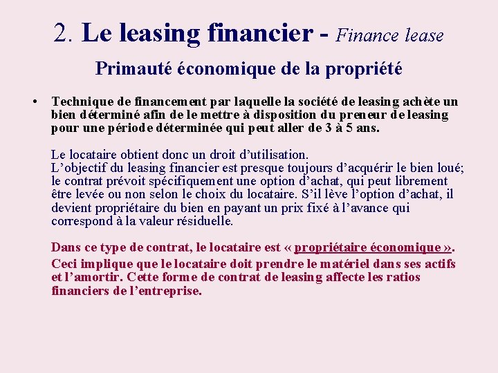 2. Le leasing financier - Finance lease Primauté économique de la propriété • Technique