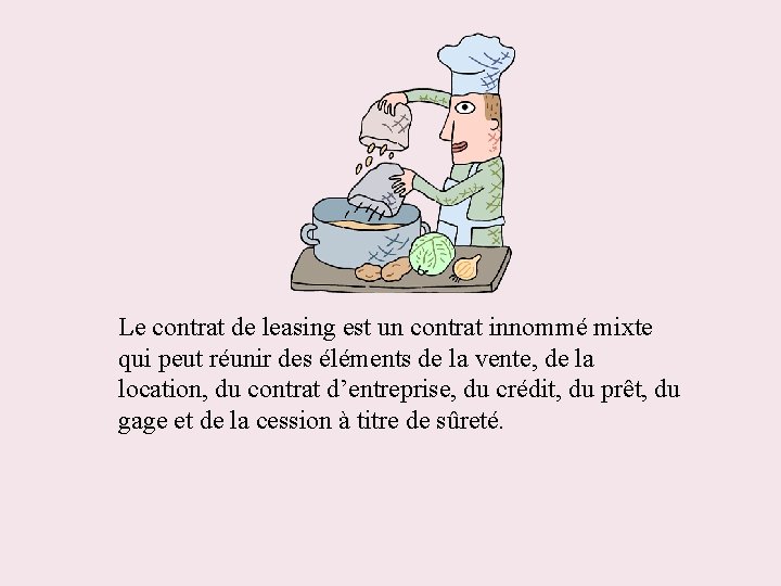 Le contrat de leasing est un contrat innommé mixte qui peut réunir des éléments