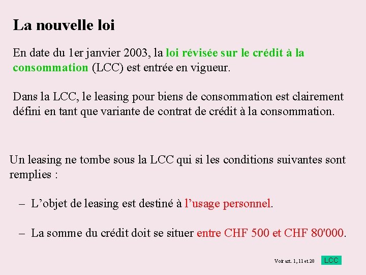 La nouvelle loi En date du 1 er janvier 2003, la loi révisée sur