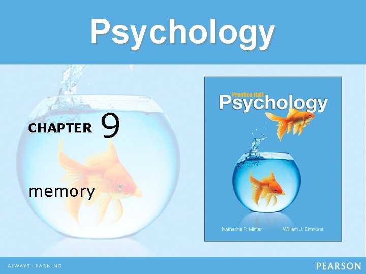 Psychology CHAPTER memory 9 Psychology CHAPTER memory 9
