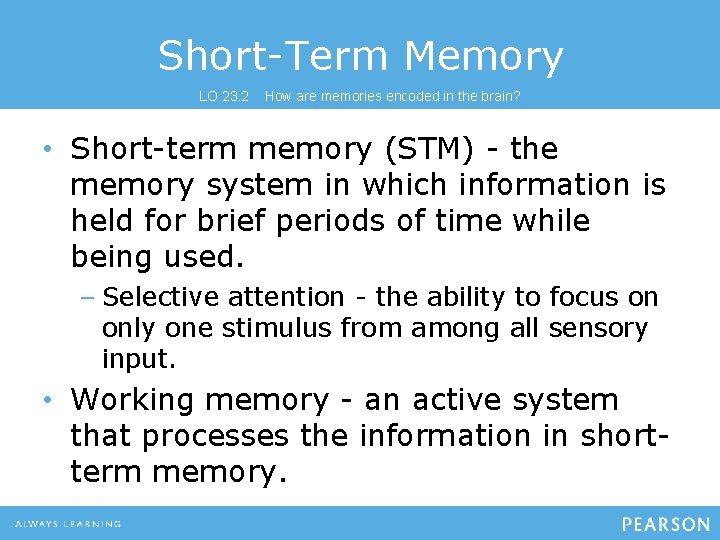 Short-Term Memory LO 23. 2 How are memories encoded in the brain? • Short-term Short-Term Memory LO 23. 2 How are memories encoded in the brain? • Short-term