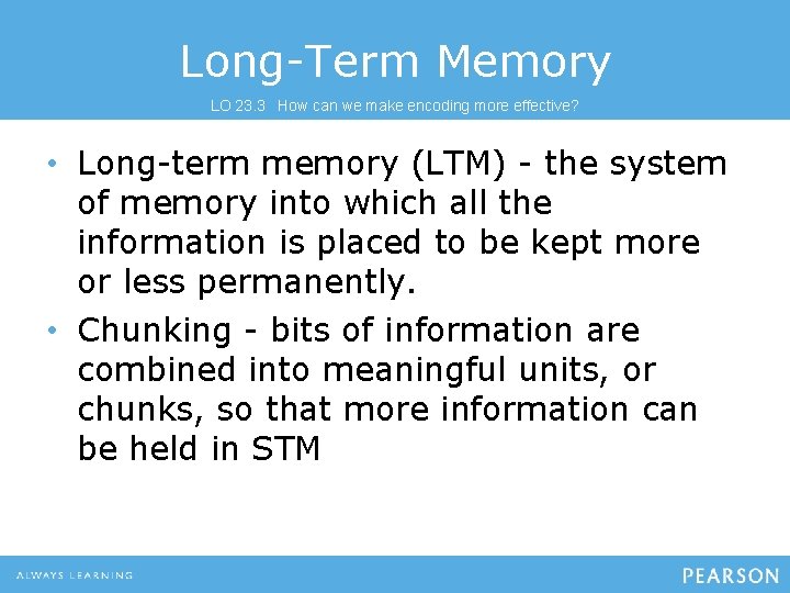 Long-Term Memory LO 23. 3 How can we make encoding more effective? • Long-term Long-Term Memory LO 23. 3 How can we make encoding more effective? • Long-term