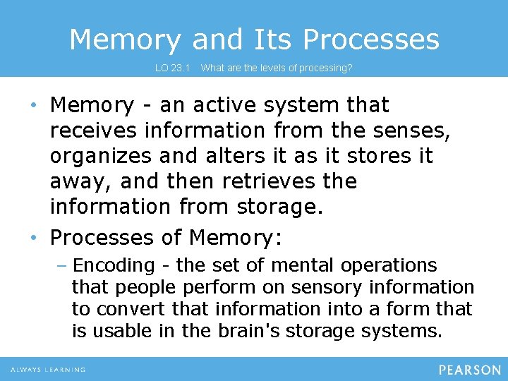 Memory and Its Processes LO 23. 1 What are the levels of processing? • Memory and Its Processes LO 23. 1 What are the levels of processing? •