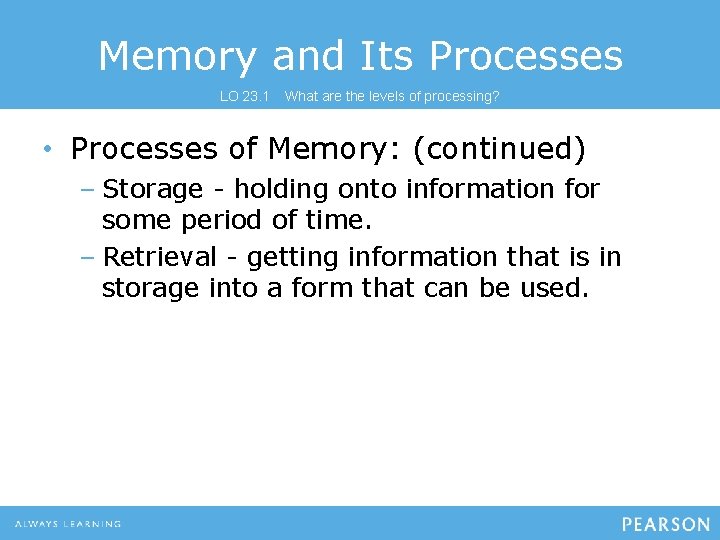 Memory and Its Processes LO 23. 1 What are the levels of processing? • Memory and Its Processes LO 23. 1 What are the levels of processing? •