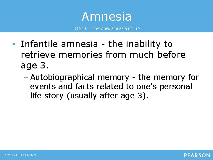 Amnesia LO 24. 6 How does amnesia occur? • Infantile amnesia - the inability Amnesia LO 24. 6 How does amnesia occur? • Infantile amnesia - the inability