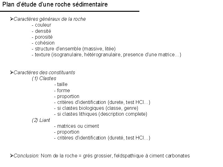 Plan d’étude d’une roche sédimentaire ØCaractères généraux de la roche - couleur - densité