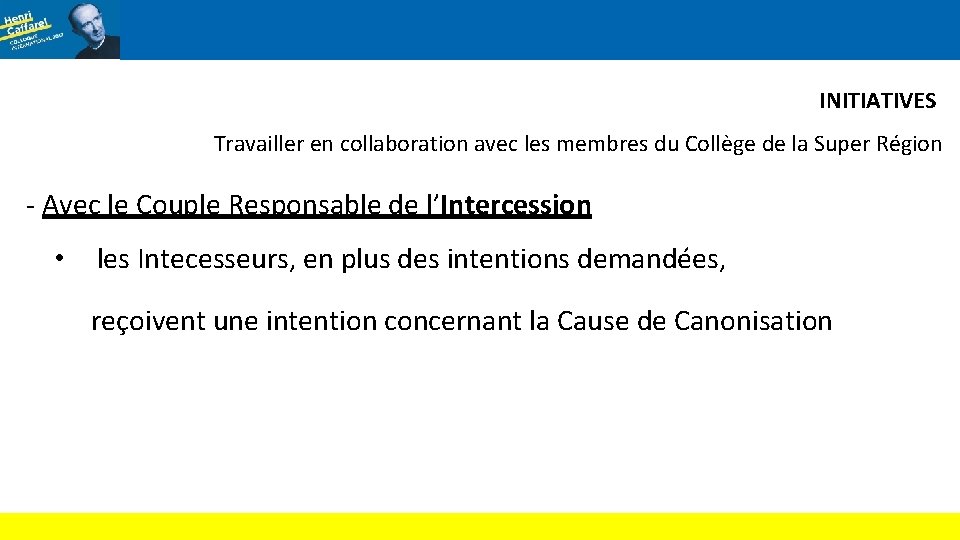 INITIATIVES Travailler en collaboration avec les membres du Collège de la Super Région -