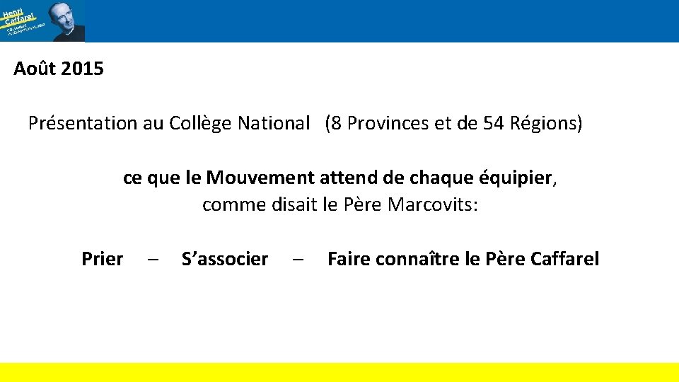 Août 2015 Présentation au Collège National (8 Provinces et de 54 Régions) ce que