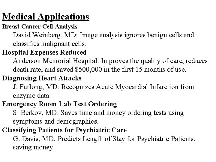 Medical Applications Breast Cancer Cell Analysis David Weinberg, MD: Image analysis ignores benign cells