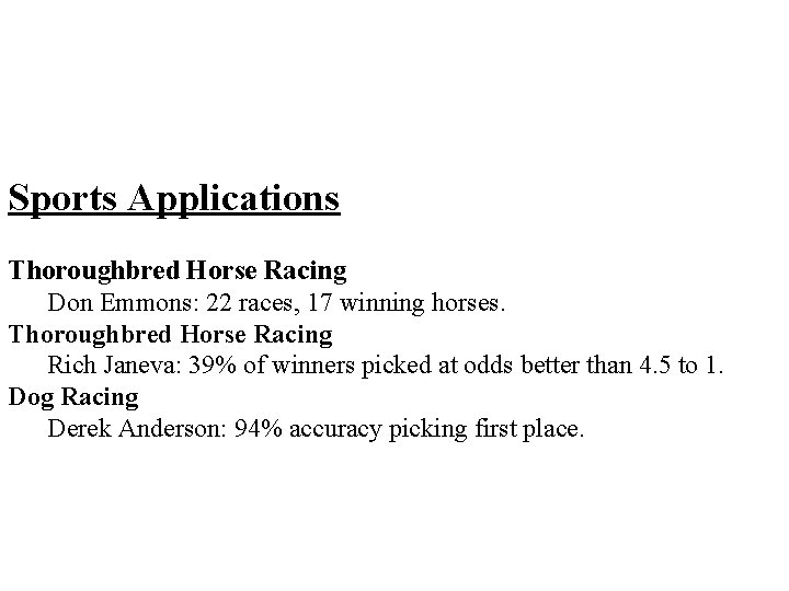 Sports Applications Thoroughbred Horse Racing Don Emmons: 22 races, 17 winning horses. Thoroughbred Horse