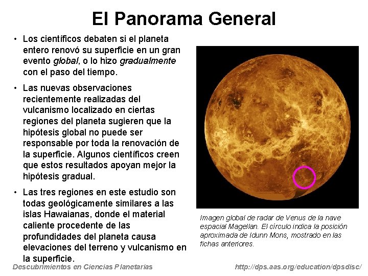 El Panorama General • Los científicos debaten si el planeta entero renovó su superficie