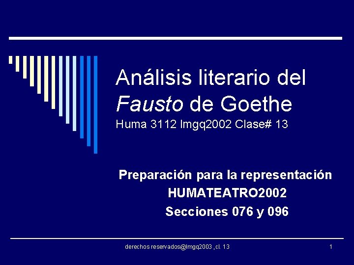 Análisis literario del Fausto de Goethe Huma 3112 lmgq 2002 Clase# 13 Preparación para