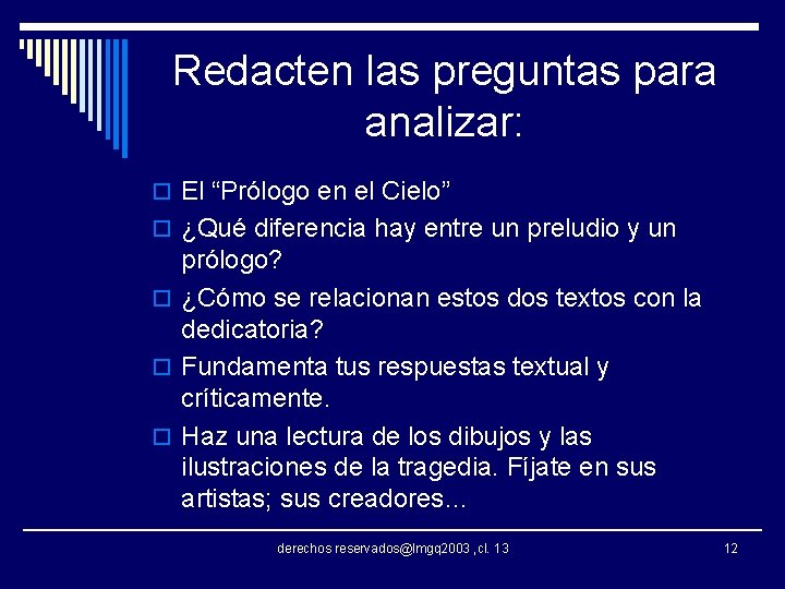 Redacten las preguntas para analizar: o El “Prólogo en el Cielo” o ¿Qué diferencia