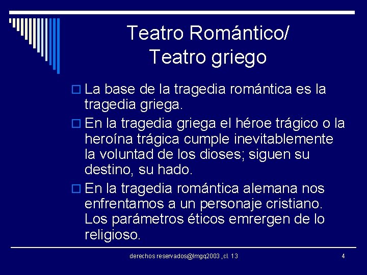 Teatro Romántico/ Teatro griego o La base de la tragedia romántica es la tragedia
