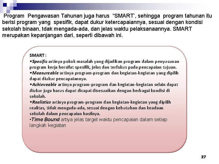 Program Pengawasan Tahunan juga harus “SMART’, sehingga program tahunan itu berisi program yang spesifik,