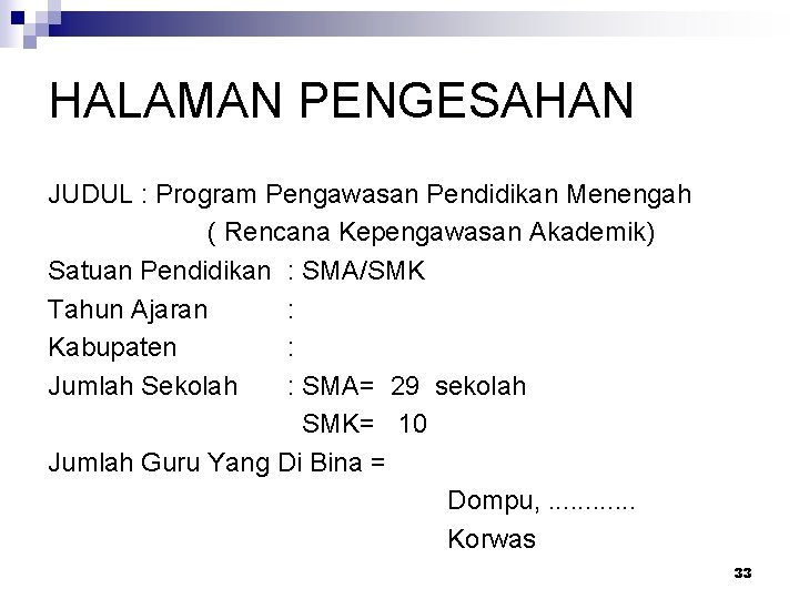 HALAMAN PENGESAHAN JUDUL : Program Pengawasan Pendidikan Menengah ( Rencana Kepengawasan Akademik) Satuan Pendidikan