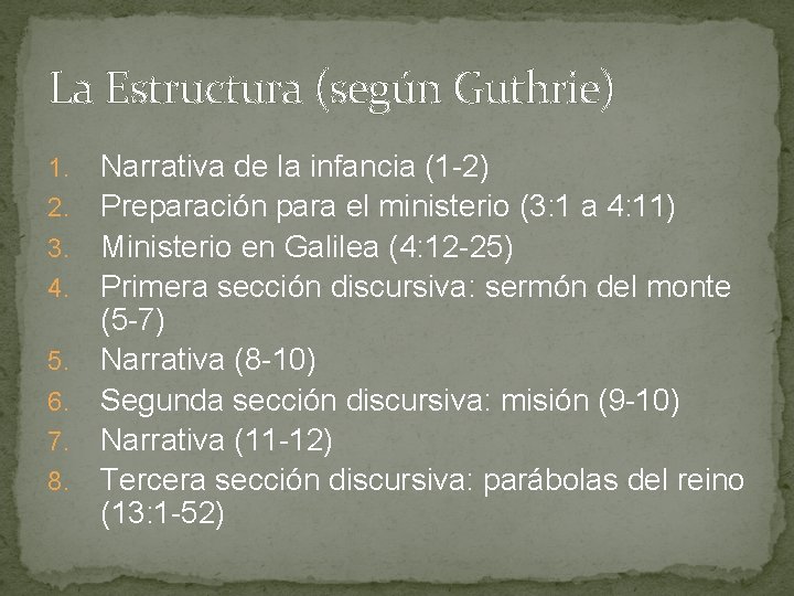 La Estructura (según Guthrie) 1. 2. 3. 4. 5. 6. 7. 8. Narrativa de