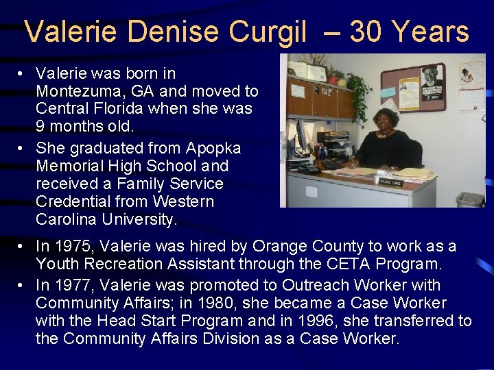 Valerie Denise Curgil – 30 Years • Valerie was born in Montezuma, GA and