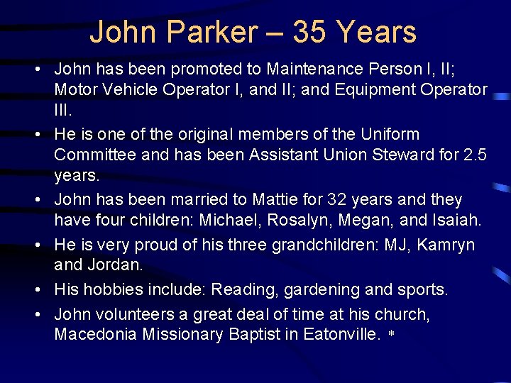 John Parker – 35 Years • John has been promoted to Maintenance Person I,