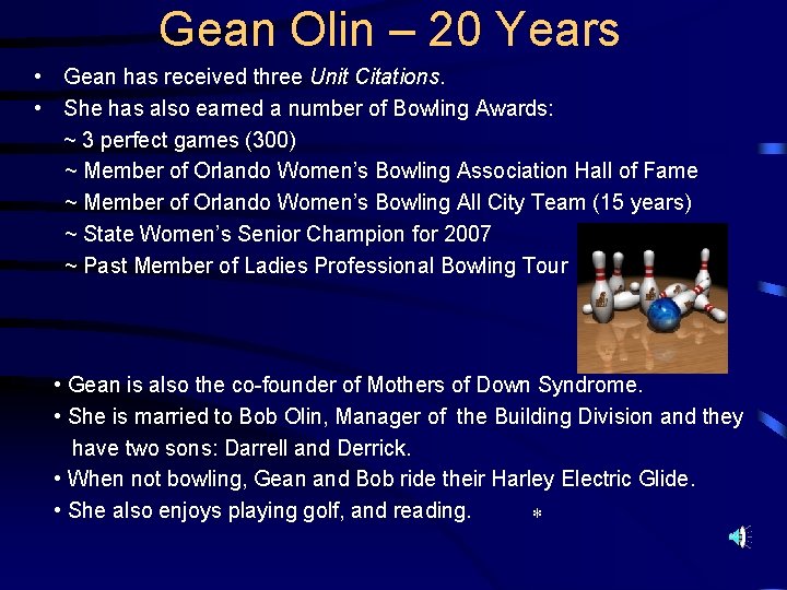 Gean Olin – 20 Years • Gean has received three Unit Citations. • She